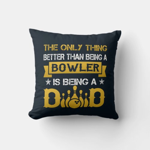 A bowler and a dad throw pillow