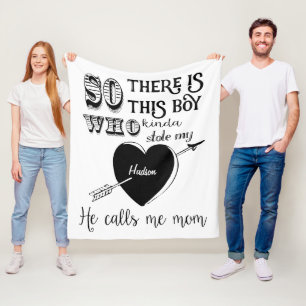 A Boy Stole My Heart He Calls Me Mom Fleece Blanket