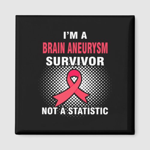 A Brain Aneurysm Survivor  Magnet