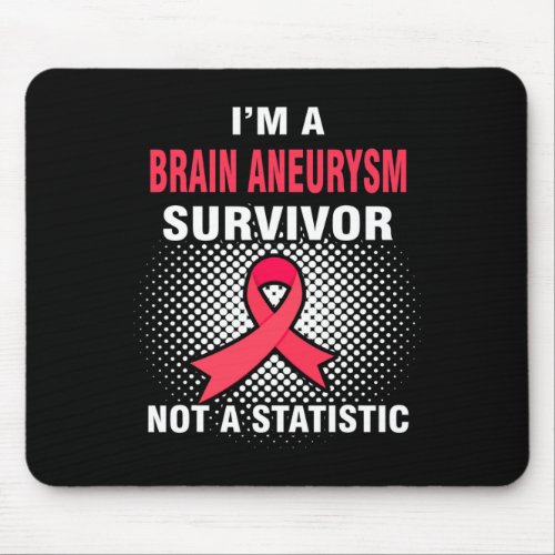 A Brain Aneurysm Survivor  Mouse Pad