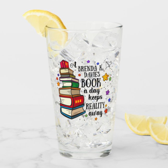 A Brenda K Davies Book A Day Keeps Reality Away Glass (Front Ice)