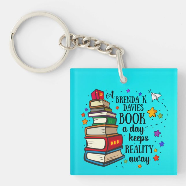 A Brenda K Davies Book A Day Keeps Reality Away Keychain (Front)