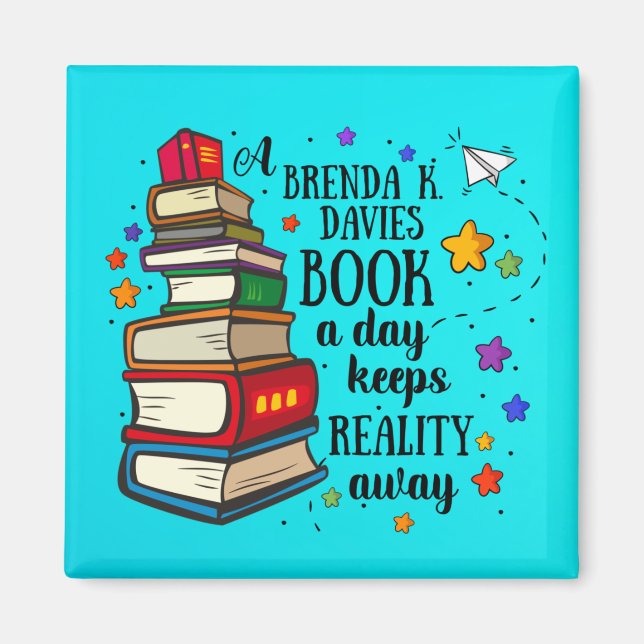A Brenda K Davies Book A Day Keeps Reality Away Magnet (Front)