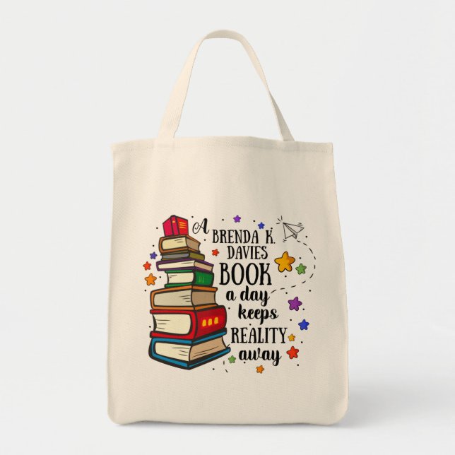 A Brenda K Davies Book A Day Keeps Reality Away Tote Bag (Front)