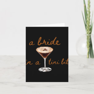 A Bride In A Tini Bit Coffee Style  Card