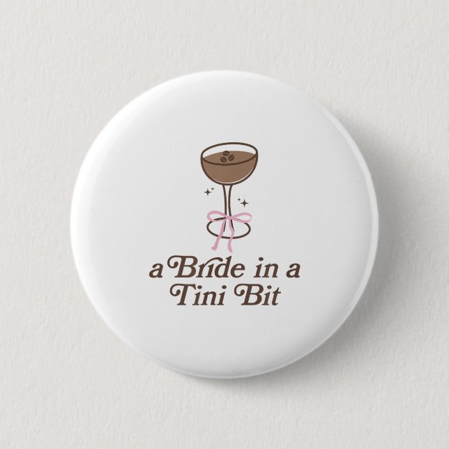 A Bride In A Tini Bit Tail Bow Coquette Bacheloret Button (Front)
