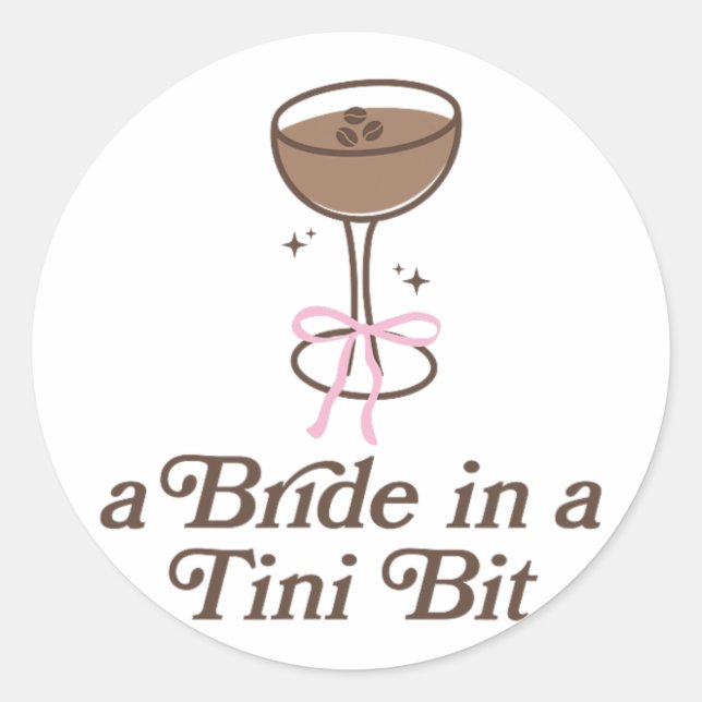 A Bride In A Tini Bit Tail Bow Coquette Bacheloret Classic Round Sticker (Front)