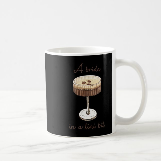 A Bride In A Tiny Bit Bride Funny Martini Bachelor Coffee Mug (Right)