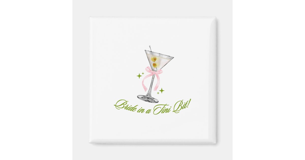 A Bride In A Tiny Bit Bride Tail Martini Bachelore Magnet