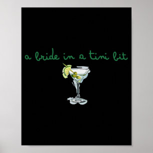 A Bride In A Tiny Bit Bride Tail Martini Bachelore Poster