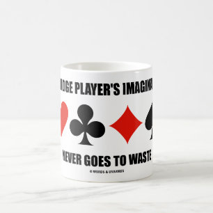 A Bridge Player's Imagination Never Goes To Waste Coffee Mug