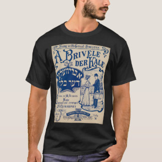 A Brivele Der Kale. Vintage Yiddish Sheet Music T-Shirt
