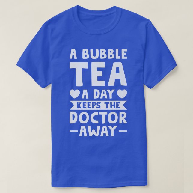 A bubble tea a day keeps Bubble tea Merch 6 T-Shirt (Design Front)
