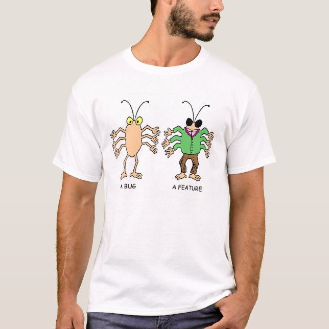 A Bug/A Feature T-Shirt (Front)