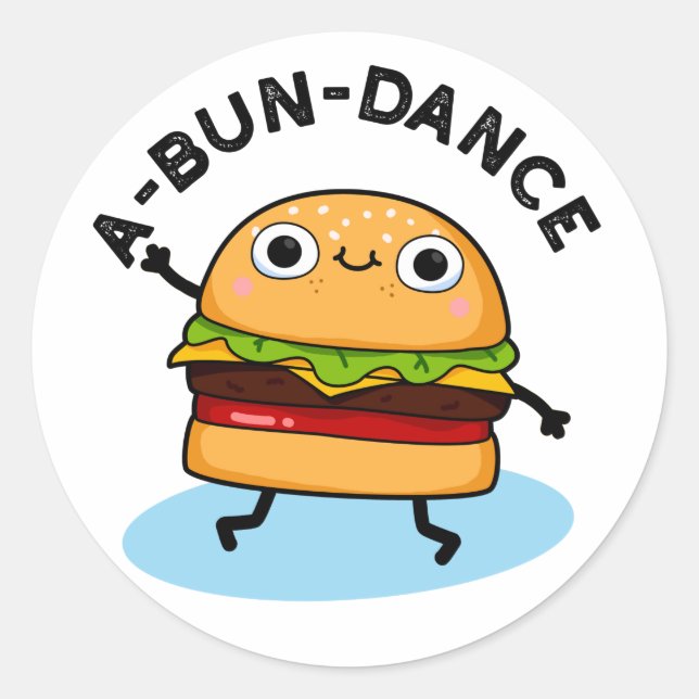 A-bun-dance Funny Dancing Burger Pun Classic Round Sticker (Front)