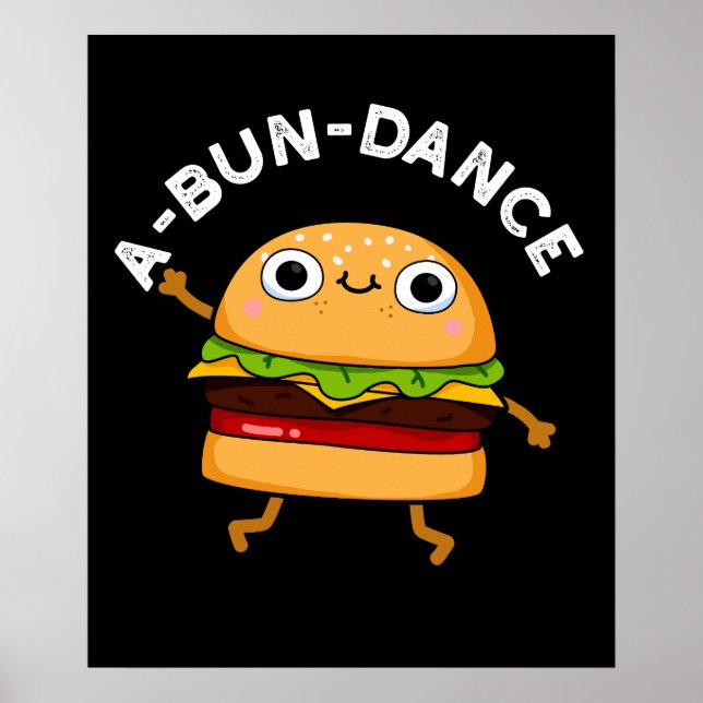A-bun-dance Funny Dancing Burger Pun Dark BG Poster (Front)