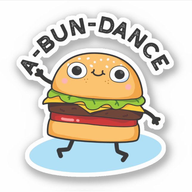 A-bun-dance Funny Dancing Burger Pun Sticker (Front)