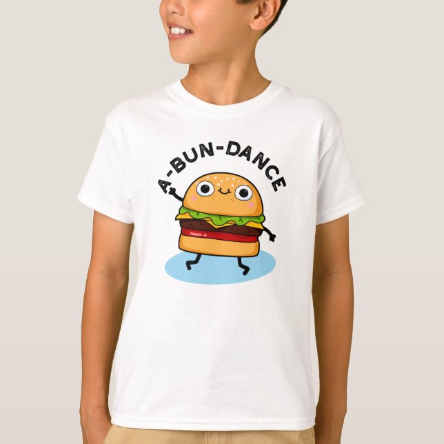 A-bun-dance Funny Dancing Burger Pun T-Shirt (Front)