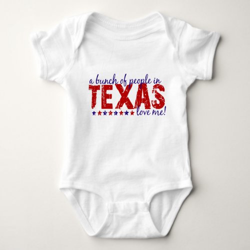 A Bunch of People in Texas Love Me Baby Bodysuit