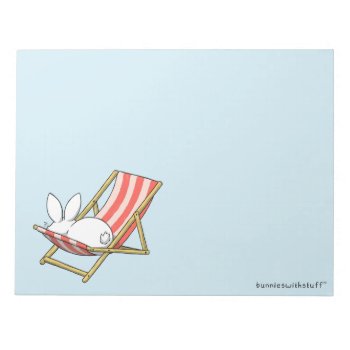 A Bunny And A Deckchair Notepad by bunnieswithstuff at Zazzle