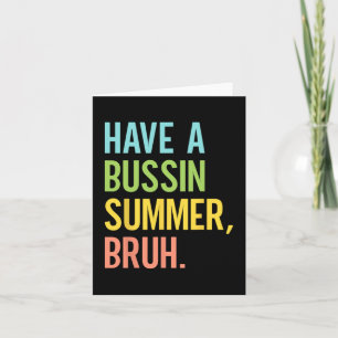 A Bussin Summer Bruh Last Day Of School Teacher St Card