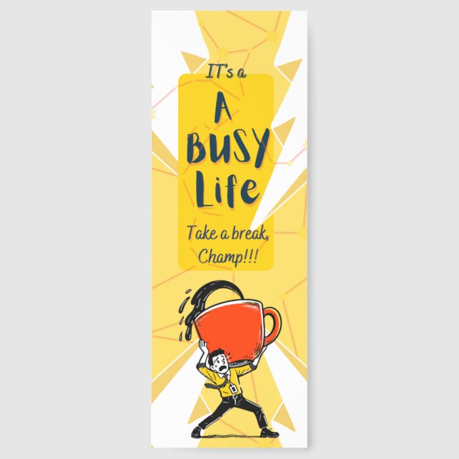 A Busy Life – Take a Break Bookmark (Front)