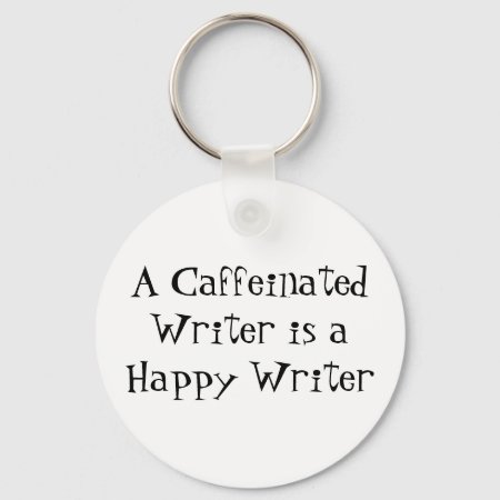 A Caffeinated Writer Is A Happy Writer Keychain