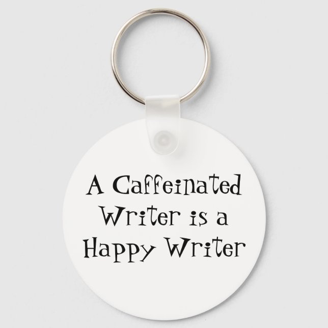 A Caffeinated Writer is a Happy Writer Keychain (Front)