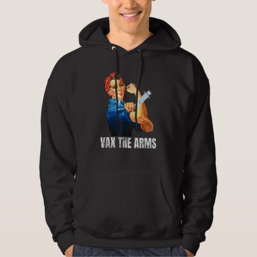 A Call To Arms  Dont Wait Vaccinate Vax The Arms Hoodie