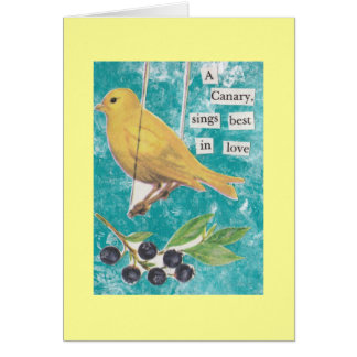 A Canary, Sings Best in Love Cards