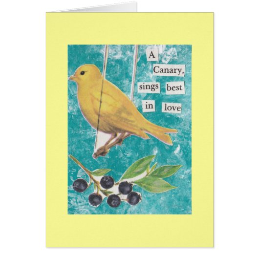 A Canary, Sings Best in Love Cards (Front)