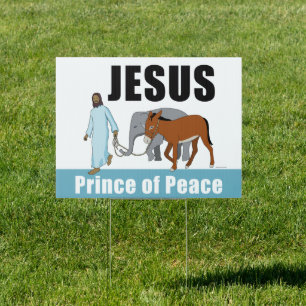 A Candidate You Can Support: Jesus Prince of Peace Sign
