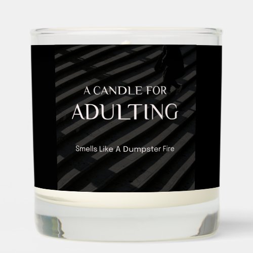 A Candle For Adulting-Smells Like a Dumpster Fire