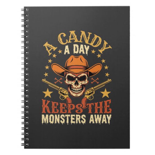 A Candy a Day Keeps the Monsters Away Halloween Sk Notebook