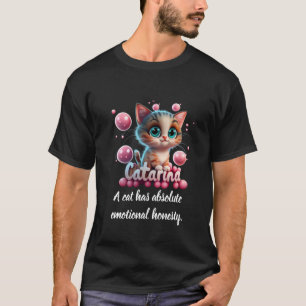 A cat has absolute emotional honesty T-Shirt