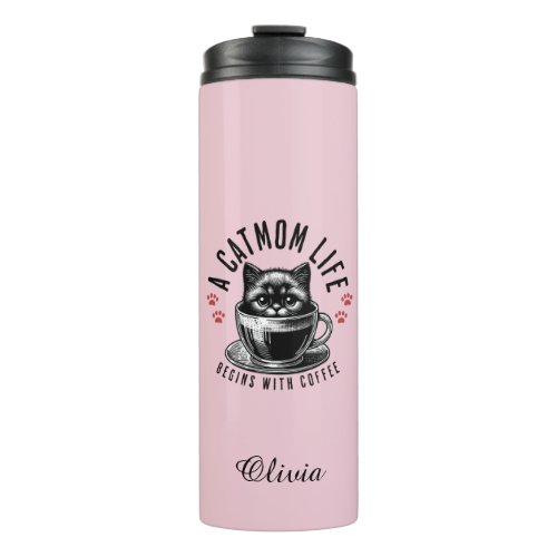 A cat mom life begins with coffee Custom name Thermal Tumbler