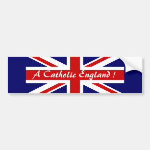 A CATHOLIC ENGLAND ! BUMPER STICKER