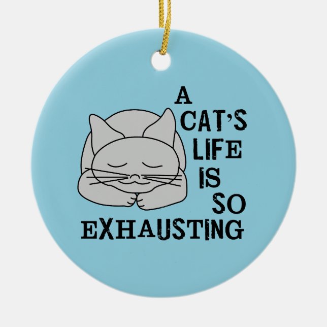 A Cat's Life Ceramic Ornament (Front)