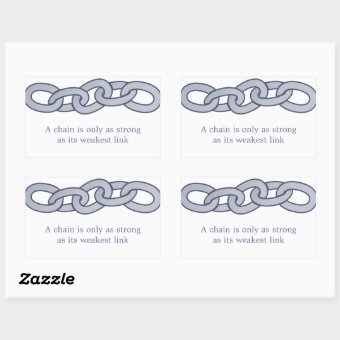 A Chain Is Only as Strong as Its Weakest Link Rectangular Sticker | Zazzle