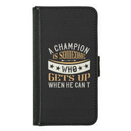 A Champion Is Someone Who Gets Up When He Can&#39;T Samsung Galaxy S5 Wallet Case