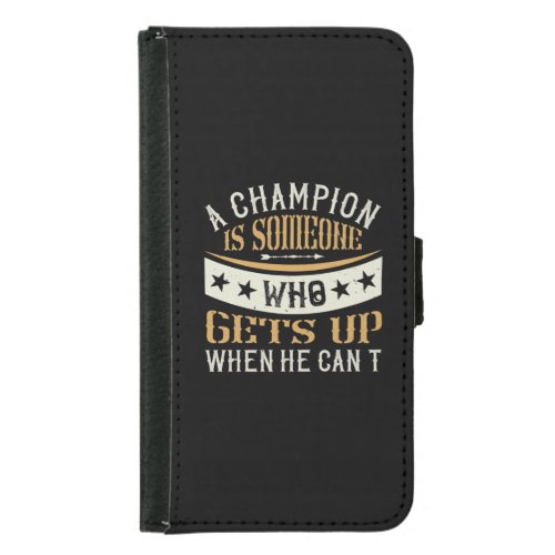 A Champion Is Someone Who Gets Up When He CanT Samsung Galaxy S5 Wallet Case