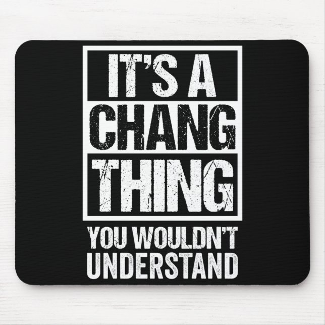A chang thing wouldn't understand - family name mouse pad (Front)