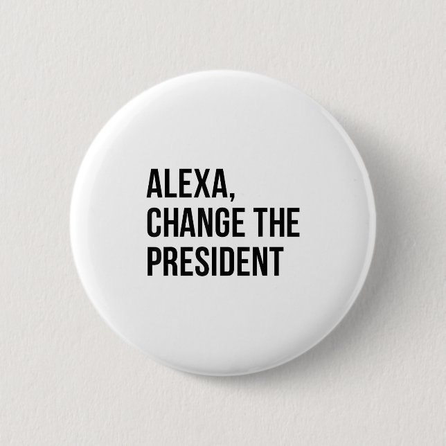 A Change The President Funny Saying Quote  Button (Front)