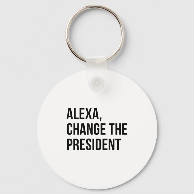 A Change The President Funny Saying Quote  Keychain (Front)