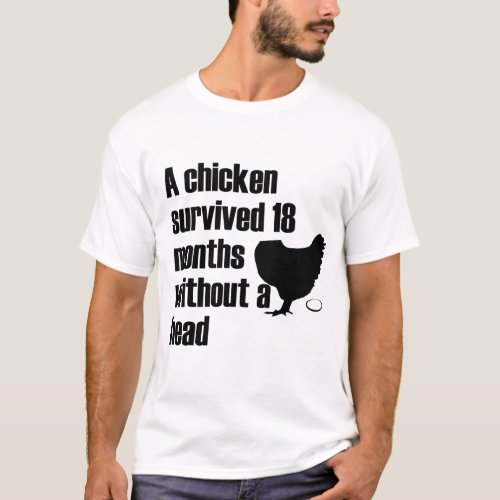 A chicken survived 18 months without  a head T_Shirt