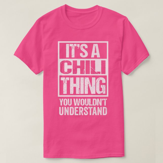 A Chili Thing You Wouldnt Understand Hot Food Chil T-Shirt (Design Front)