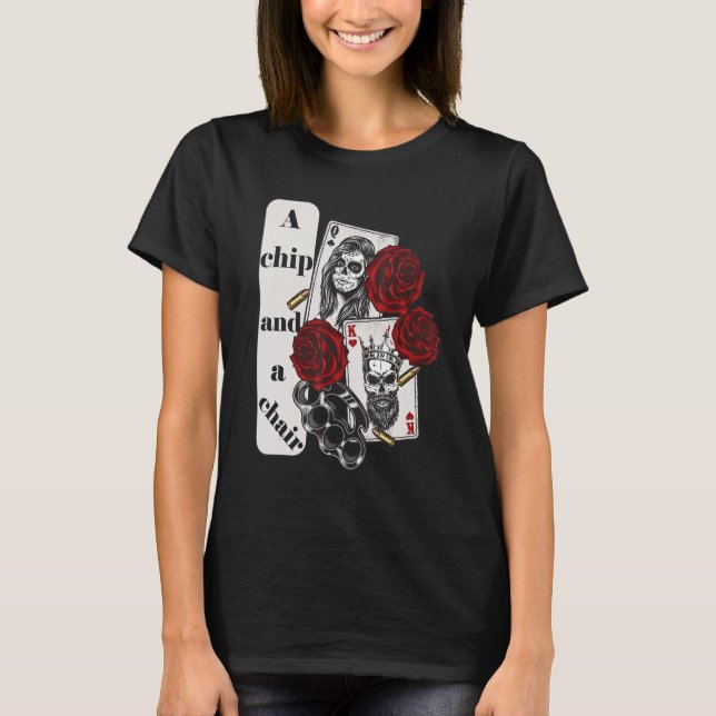 A Chip And A Chair Mens Poker Players Texas Holdem T-Shirt (Front)