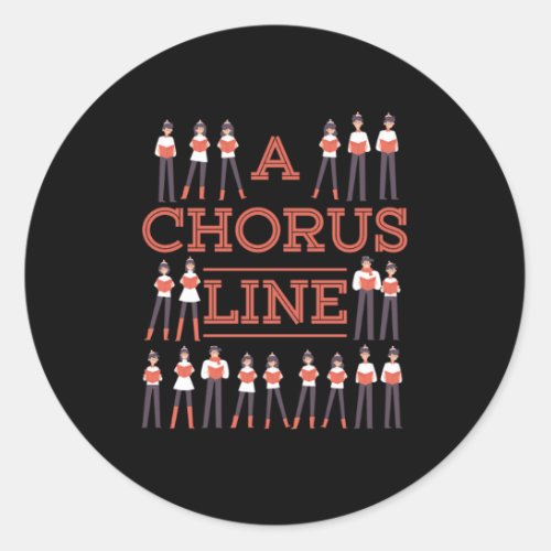 A Chorus Line Choir Music Singer Musician Gift Classic Round Sticker