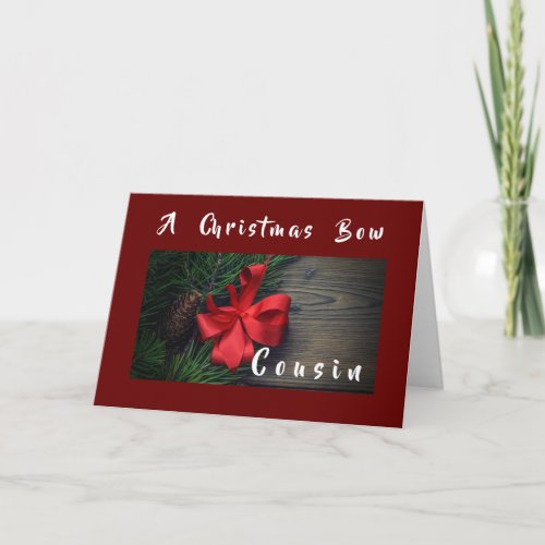 A CHRISTMAS BOW JUST FOR COUSIN CARD