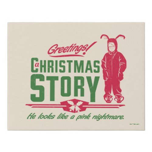 A Christmas Story  He Looks Like a Pink Nightmare Faux Canvas Print